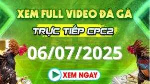 Xem lại video đá gà CPC2 ngày 06_07_2025 tại Daga88