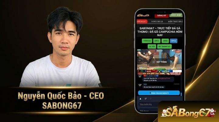 Nguyễn Quốc Bảo - CEO SABONG67 Nguyễn Quốc Bảo - CEO SABONG67
