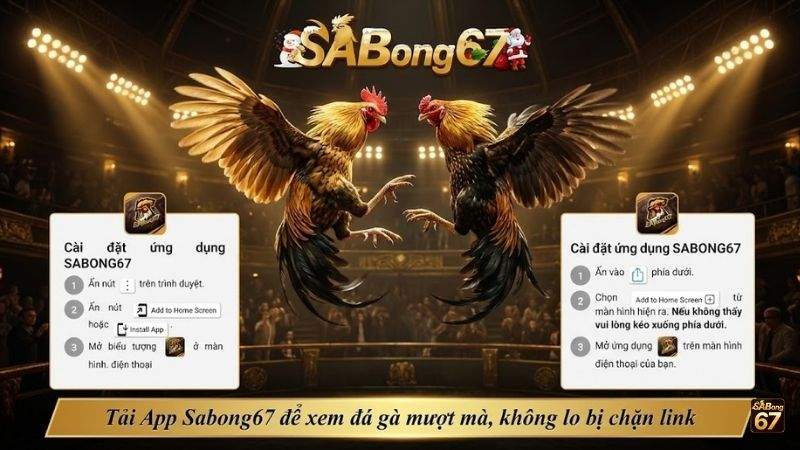 Tải App SABONG67 để xem đá gà mượt mà, không lo bị chặn link